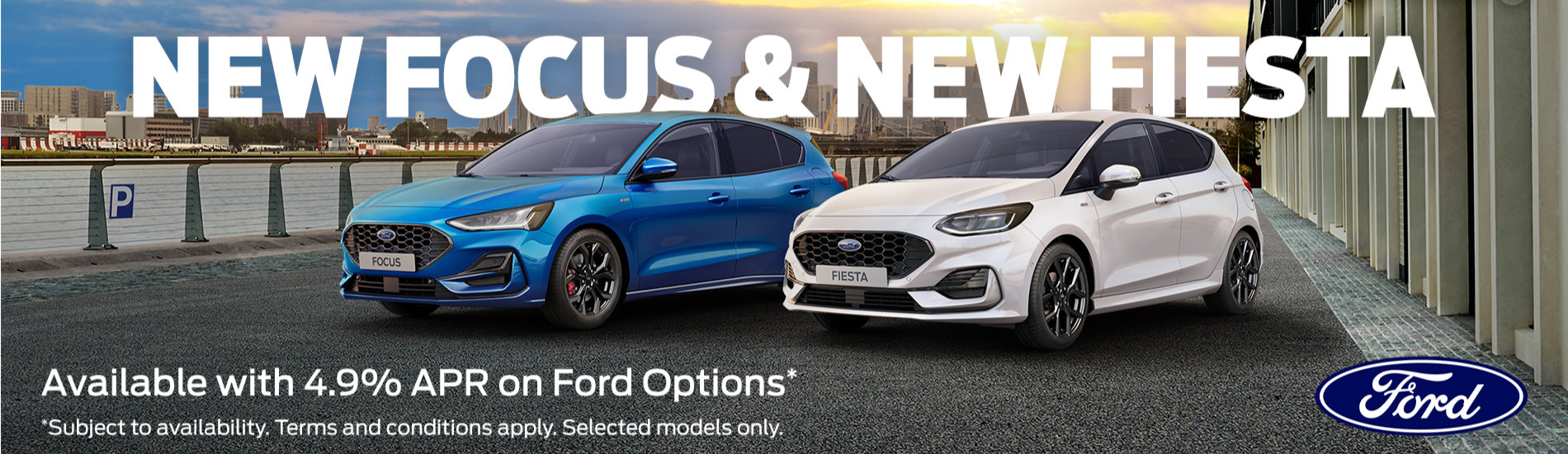 NEW FORD FOCUS AND FIESTA